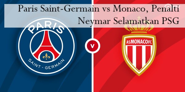 Paris Saint-Germain vs Monaco, Penalti Neymar Selamatkan PSG