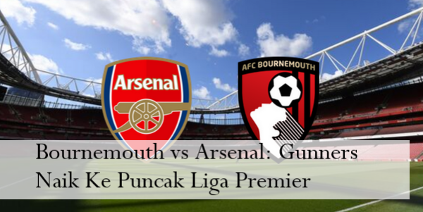 Bournemouth vs Arsenal: Gunners Naik Ke Puncak Liga Premier post thumbnail image