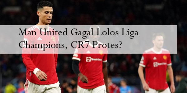 Man United Gagal Lolos Liga Champions, CR7 Protes?