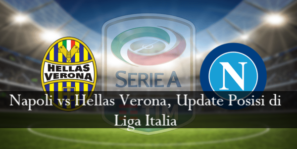 Napoli vs Hellas Verona, Update Posisi di Liga Italia
